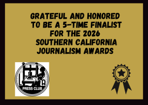 Five Time Finalist for the 2026 Southern California Journalism Awards